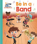 Reading Planet - Be in a Band  - Turquoise: Galaxy-9781510441224