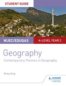 WJEC/Eduqas A-level Geography Student Guide 6: Contemporary Themes in Geography-9781510449213