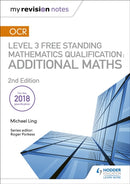 My Revision Notes: OCR Level 3 Free Standing Mathematics Qualification: Additional Maths (2nd edition)-9781510449602