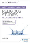 My Revision Notes: WJEC and Eduqas A level Religious Studies Religion and Ethics-9781510450516