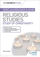My Revision Notes: WJEC and Eduqas A level Religious Studies Study of Christianity-9781510450561