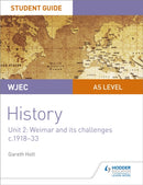WJEC AS-level History Student Guide Unit 2: Weimar and its challenges c.1918-1933-9781510451438