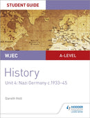 WJEC A-level History Student Guide Unit 4: Nazi Germany c.1933-1945-9781510451452