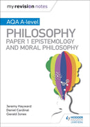 My Revision Notes: AQA A-level Philosophy Paper 1 Epistemology and Moral Philosophy-9781510451971