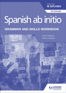 Spanish ab initio for the IB Diploma Grammar and Skills Workbook-9781510454347