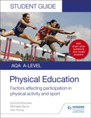AQA A Level Physical Education Student Guide 1: Factors affecting participation in physical activity and sport-9781510455467
