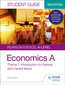 Pearson Edexcel A-level Economics A Student Guide: Theme 1 Introduction to markets and market failure-9781510458048