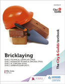 The City & Guilds Textbook: Bricklaying for the Level 2 Technical Certificate & Level 3 Advanced Technical Diploma (7905), Level 2 & 3 Diploma (6705) and Level 2 Apprenticeship (9077)-9781510458147