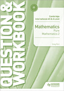 Cambridge International AS & A Level Mathematics Pure Mathematics 2 Question & Workbook-9781510458437