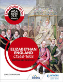 Engaging with AQA GCSE (9-1) History: Elizabethan England, c1568-1603 British depth study-9781510458949