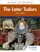Access to History: The Later Tudors 1547-1603-9781510459373
