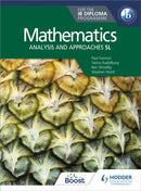 Mathematics for the IB Diploma: Analysis and approaches SL : Analysis and approaches SL-9781510462359