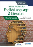 Textual analysis for English Language and Literature for the IB Diploma : Skills for Success-9781510467156