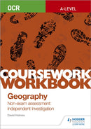 OCR A-level Geography Coursework Workbook: Non-exam assessment: Independent Investigation-9781510468764