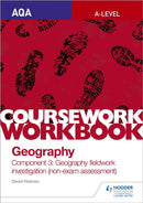 AQA A-level Geography Coursework Workbook: Component 3: Geography fieldwork investigation (non-exam assessment)-9781510468771