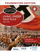 OCR GCSE (9-1) History B (SHP) Foundation Edition: Living under Nazi Rule 1933-1945-9781510469549