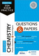 Essential SQA Exam Practice: Higher Chemistry Questions and Papers : From the publisher of How to Pass-9781510471757