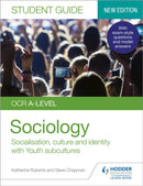 OCR A-level Sociology Student Guide 1: Socialisation, culture and identity with Family and Youth subcultures-9781510472051