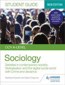 OCR A-level Sociology Student Guide 3: Debates in contemporary society: Globalisation and the digital social world; Crime and deviance-9781510472075