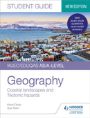 WJEC/Eduqas AS/A-level Geography Student Guide 2: Coastal landscapes and Tectonic hazards-9781510472150