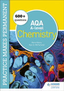 Practice makes permanent: 600+ questions for AQA A-level Chemistry-9781510476400