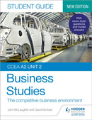 CCEA A2 Unit 2 Business Studies Student Guide 4: The competitive business environment-9781510478503