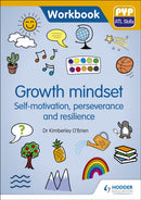 PYP ATL Skills Workbook: Growth mindset - Self-motivation, Perseverance and Resilience : PYP ATL Skills Workbook-9781510481619