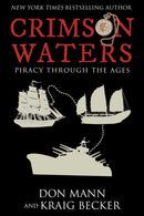 Crimson Waters : True Tales of Adventure. Looting, Kidnapping, Torture, and Piracy on the High Seas-9781510754874