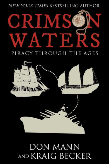 Crimson Waters : True Tales of Adventure. Looting, Kidnapping, Torture, and Piracy on the High Seas-9781510754874