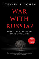 War With Russia? : From Putin & Ukraine to Trump & Russiagate-9781510755468