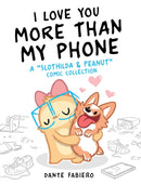 I Love You More Than My Phone : A "Slothilda & Peanut" Comic Collection Volume 2-9781510759077