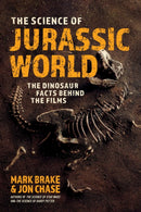 The Science of Jurassic World : The Dinosaur Facts Behind the Films-9781510762589