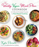 The Weekly Vegan Meal Plan Cookbook : A 3-Month Kickstart Guide to Plant-Based Cooking-9781510764651
