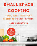 Small Space Cooking : Simple, Quick, and Healthy Recipes for the Tiny Kitchen-9781510764859