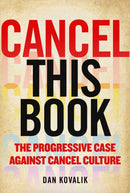 Cancel This Book : The Progressive Case Against Cancel Culture-9781510764989