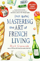 (Not Quite) Mastering the Art of French Living-9781510765474