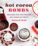 Hot Cocoa Bombs : Delicious, Fun, and Creative Hot Chocolate Treats-9781510767065