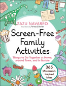 Screen-Free Family Activities : Things to Do Together at Home, around Town, and in Nature-9781510767157