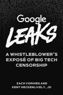 Google Leaks : A Whistleblower's Expose of Big Tech Censorship-9781510767362