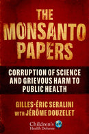 The Monsanto Papers : Corruption of Science and Grievous Harm to Public Health-9781510767638