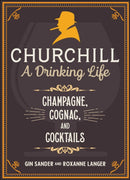 Churchill: A Drinking Life : Champagne, Cognac, and Cocktails-9781510768369