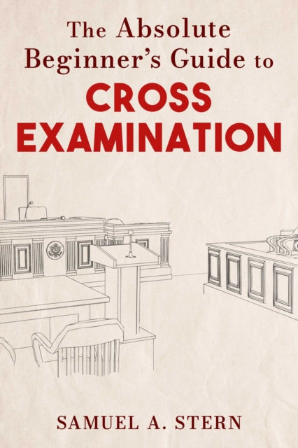 Absolute Beginner's Guide to Cross-Examination-9781510768857