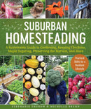 Small-Scale Homesteading : A Sustainable Guide to Gardening, Keeping Chickens, Maple Sugaring, Preserving the Harvest, and More-9781510770362