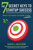 The 7 Secret Keys to Startup Success : What You Need to Know to Win-9781510770645