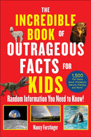 The Incredible Book of Outrageous Facts for Kids : Random Information You Need to Know!-9781510771222