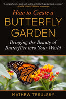 How to Create a Butterfly Garden : Bringing the Beauty of Butterflies into Your World-9781510771406