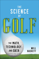 The Science of Golf : The Math, Technology, and Data-9781510771857