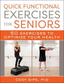 Quick Functional Exercises for Seniors : 50 Exercises to Optimize Your Health-9781510773776
