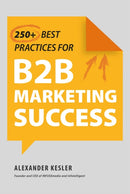 250+ Best Practices for B2B Marketing Success-9781510774025