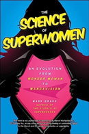 The Science of Superwomen : An Evolution from Wonder Woman to WandaVision-9781510776319